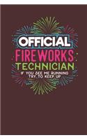 Official Fireworks Technician If you see me Running try to keep up