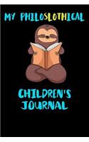 My Philoslothical Children's Journal: Blank Lined Notebook Journal Gift Idea For (Lazy) Sloth Spirit Animal Lovers