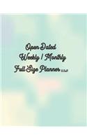 Open Dated Weekly / Monthly Full Size 8.5x11 Planner: At-A-Glance Undated / No Date Weekly Monthly Planner with To Do List, Goals & Notes Section