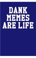 Dank Memes Are Life: Ukulele Tab Notebook 6x9 120 Pages
