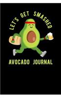 Lets Get Smashed Avocado Journal