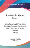 Rambles In Mount Desert: With Sketches Of Travel On The New England Coast, From Isles Of Shoals To Grand Menan (1871)(English)