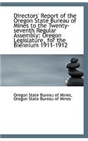 Directors' Report of the Oregon State Bureau of Mines to the Twenty-Seventh Regular Assembly