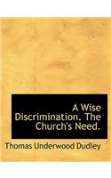 A Wise Discrimination. the Church's Need.