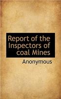Report of the Inspectors of Coal Mines