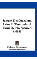Sacrum Dei Oraculum Urim Et Thummim A Variis D. Joh. Spenceri (1685)
