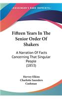 Fifteen Years In The Senior Order Of Shakers