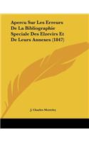 Apercu Sur Les Erreurs de La Bibliographie Speciale Des Elzevirs Et de Leurs Annexes (1847)