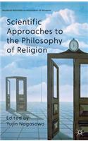 Scientific Approaches to the Philosophy of Religion: (Palgrave Frontiers in Philosophy of Religion)