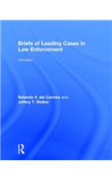 Briefs of Leading Cases in Law Enforcement