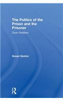 The Politics of the Prison and the Prisoner