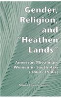 Gender, Religion, and the Heathen Lands