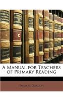 A Manual for Teachers of Primary Reading