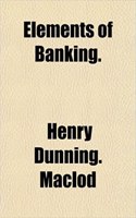 Elements of Banking.