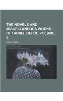 The Novels and Miscellaneous Works of Daniel Defoe Volume 6: (English)