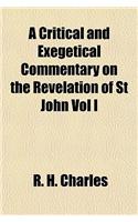 A Critical and Exegetical Commentary on the Revelation of St John Vol I