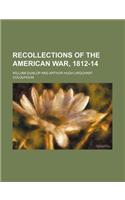 Recollections of the American War, 1812-14