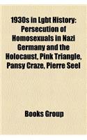 1930s in Lgbt History: Persecution of Homosexuals in Nazi Germany and the Holocaust, Pink Triangle, Pansy Craze, Pierre Seel(English)