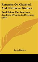 Remarks on Classical and Utilitarian Studies