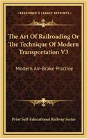 The Art of Railroading or the Technique of Modern Transportation V3