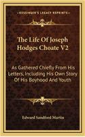 The Life of Joseph Hodges Choate V2