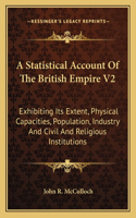 Statistical Account of the British Empire V2