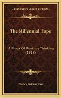 Millennial Hope: A Phase Of Wartime Thinking (1918)