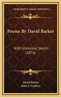 Poems by David Barker: With Historical Sketch (1876)