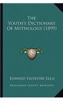 The Youth's Dictionary Of Mythology (1899)