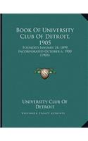 Book Of University Club Of Detroit, 1905