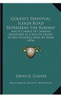 Goudie's Perpetual Sleigh Road Supersedes the Railway