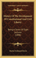 History Of The Development Of Constitutional And Civil Liberty