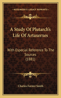 Study Of Plutarch's Life Of Artaxerxes