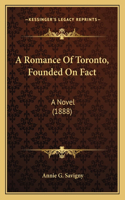 Romance Of Toronto, Founded On Fact