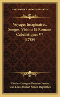 Voyages Imaginaires, Songes, Visions Et Romans Cabalistiques V7 (1789)