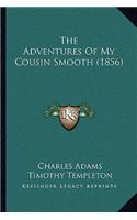 The Adventures Of My Cousin Smooth (1856)