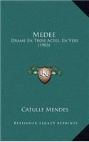 Medee: Drame En Trois Actes, En Vers (1903)