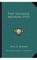 Post Exchange Methods (1915): (English)