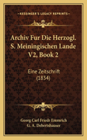 Archiv Fur Die Herzogl. S. Meiningischen Lande V2, Book 2