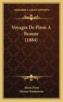 Voyages De Piron A Beaune (1884)