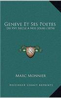 Geneve Et Ses Poetes: Du XVI Siecle a Nos Jours (1874)