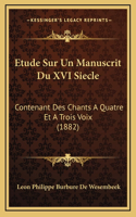 Etude Sur Un Manuscrit Du XVI Siecle
