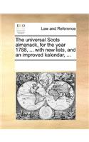 The universal Scots almanack, for the year 1788, ... with new lists, and an improved kalendar, ...