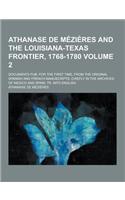 Athanase de Mezieres and the Louisiana-Texas Frontier, 1768-1780; Documents Pub. for the First Time, from the Original Spanish and French Manuscripts,