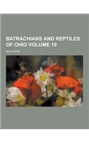 Batrachians and Reptiles of Ohio Volume 19