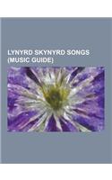 Lynyrd Skynyrd Songs (Music Guide): All I Can Do Is Write about It, Call Me the Breeze, Don't Ask Me No Questions, Double Trouble (Lynyrd Skynyrd Song(English)