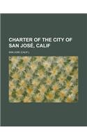 Charter of the City of San Jose, Calif