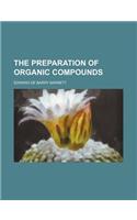 The Preparation of Organic Compounds