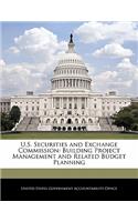 U.S. Securities and Exchange Commission: Building Project Management and Related Budget Planning