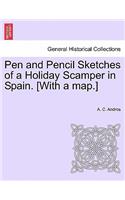 Pen and Pencil Sketches of a Holiday Scamper in Spain. [With a Map.]
